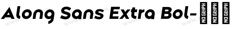 Along Sans Extra Bol字体转换